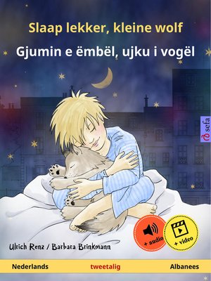 cover image of Slaap lekker, kleine wolf – Gjumin e ëmbël, ujku i vogël (Nederlands – Albanees)